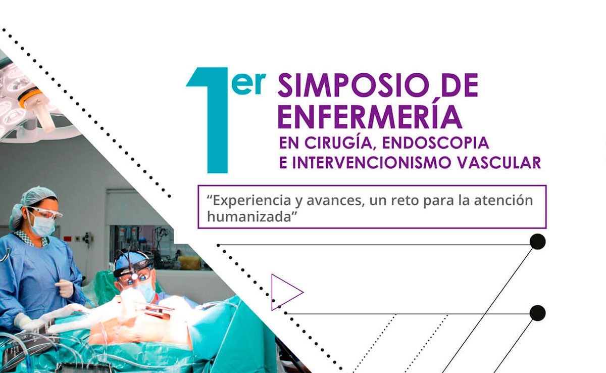 1er Simposio de Enfermería en cirugía, endoscopia e intervencionismo vascular