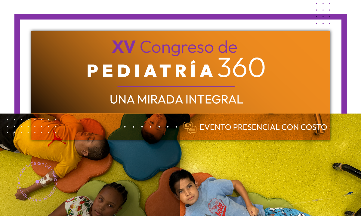 XV Congreso de Pediatría 360: Una mirada integral