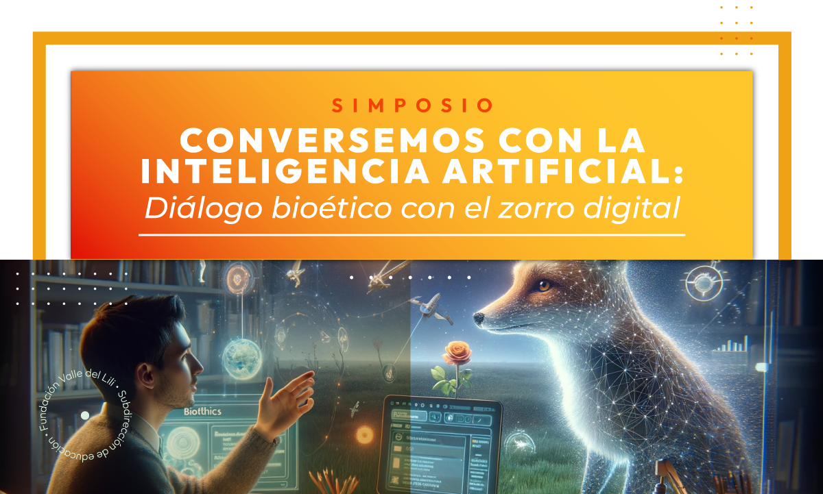 Simposio Conversemos con la inteligencia artificial: Diálogo bioético con el zorro digital